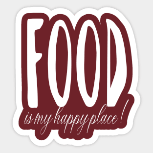 Food is my happy place Sticker